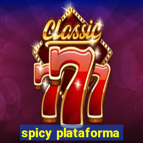 spicy plataforma